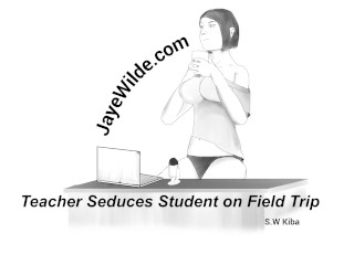 'Teacher Seduces Student on a Field Trip'